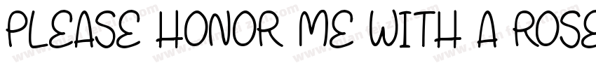 Please honor me with a rose.字体转换